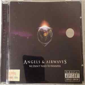 Angels & Airwaves - We Don't Need To Whisper Album