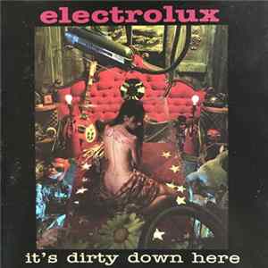 Electrolux - It's Dirty Down Here Album