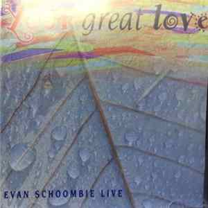 Evan Schoombie - Your Great Love Album