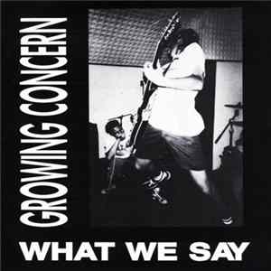 Growing Concern - What We Say Album
