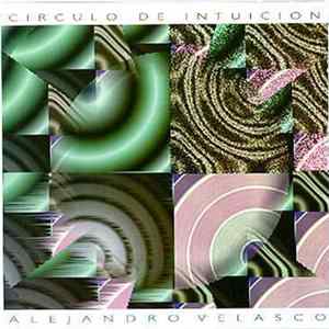 Alejandro Velasco - Circulo De Intuición / Circle of Intuition Album