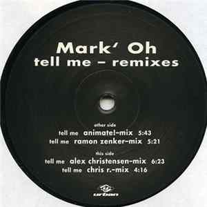 Mark 'Oh - Tell Me (Remixes) Album