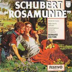 Schubert / Aafje Heynis, Bernard Haitink, Concertgebouw Orchestra, Amsterdam - Rosamunde Album
