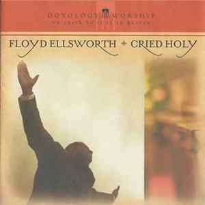 Floyd Ellsworth - Cried Holy Album
