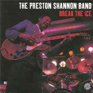 Preston Shannon - Break The Ice Album