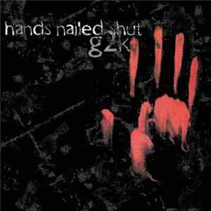 G2K - Hands Nailed Shut Album