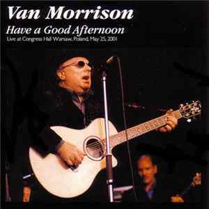 Van Morrison - Have A Good Afternoon Album