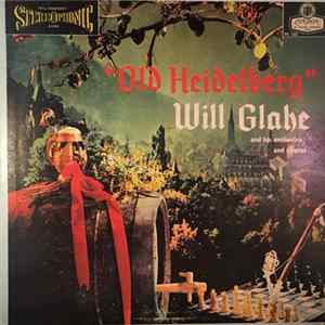 Will Glahe And His Orchestra And Chorus - Old Heidelberg Album