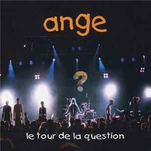 Ange - Le Tour De La Question Album