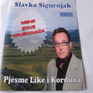 Slavko Sigurnjak - Mene Zove Kruškovača - Pjesme Like I Korduna Album