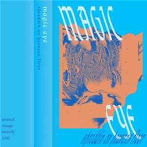 Magic Eye - Shreddin' On Heaven's Floor Album