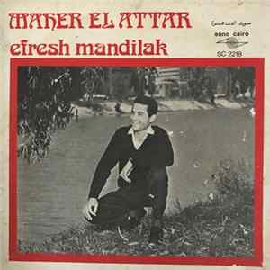 Maher El Attar - Efresh Mandilak Album