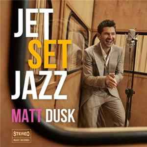 Matt Dusk - Jet Set Jazz Album