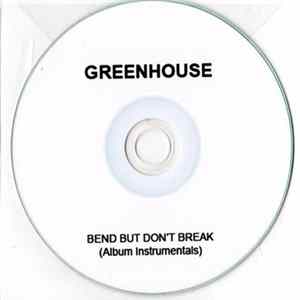 Greenhouse - Bend But Don't Break (Album Instrumentals) Album