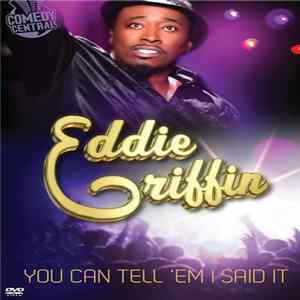 Eddie Griffin - You Can Tell 'Em I Said It Album