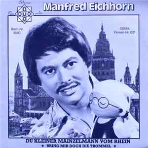 Manfred Eichhorn - Du Kleiner Mainzelmann Vom Rhein / Bring Mir Doch Die Trommel Album