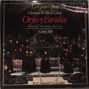 Christoph Willibald Gluck : Georg Solti, Marilyn Horne, Orchestra Of The Royal Opera House, Covent Garden, Pilar Lorengar, Helen Donath - Orfeo y Euridice Album