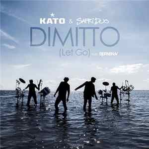 Kato & Safri Duo Feat. Björnskov - Dimitto (Let Go) Album