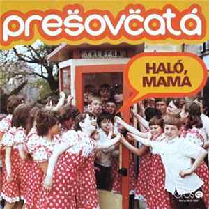 Prešovčatá - Haló, Mama Album