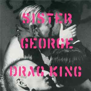 Sister George - Drag King Album