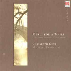 Christoph Genz, Michael Freimuth - Music For A While: Lute Songs From The 17th Century Album
