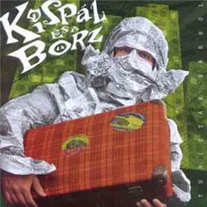 Kispál És A Borz - Turisták Bárhol Album