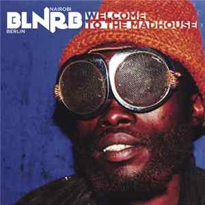 Various - BLNRB - Welcome To The Madhouse Album