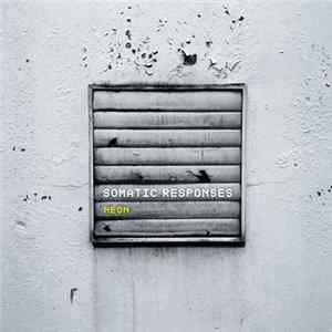 Somatic Responses - Neon Album