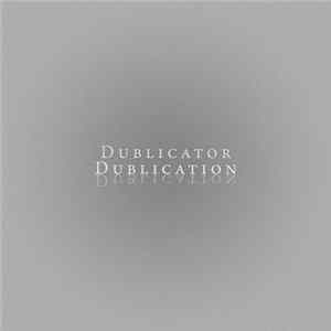 Dublicator - Dublication Album