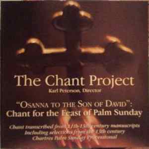 The Chant Project, Karl Peterson - "Osanna To The Son Of David": Chant For The Feast Of Palm Sunday Album