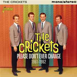 The Crickets - Please Don't Ever Change 1961-1962 Album