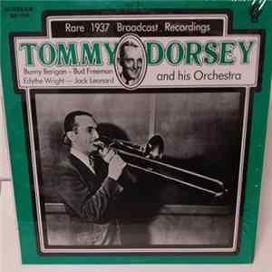Tommy Dorsey And His Orchestra, Bunny Berigan, Bud Freeman - Rare 1937 Broadcast Recordings Album