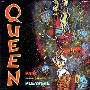 Queen - Pain Is So Close To Pleasure Album