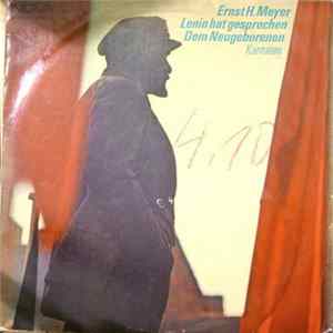 Ernst H. Meyer - Lenin Hat Gesprochen / Dem Neugeborenen (Kantaten) Album