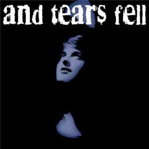 And Tears Fell - Apocrypha Album