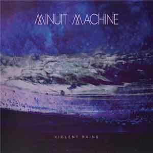Minuit Machine - Violent Rains Album