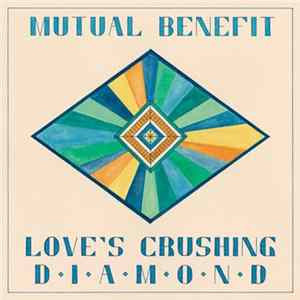 Mutual Benefit - Love's Crushing Diamond Album