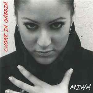 Miha - Cuore In Gabbia Album