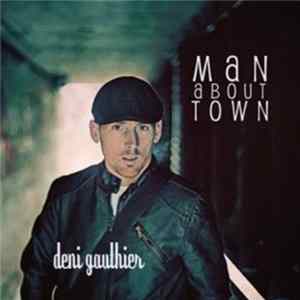 Deni Gauthier - Man About Town Album