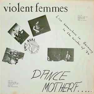 Violent Femmes - Dance Motherf.... Album