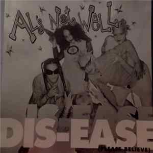 Al's Not Well - Dis-ease (Please Believe) Album