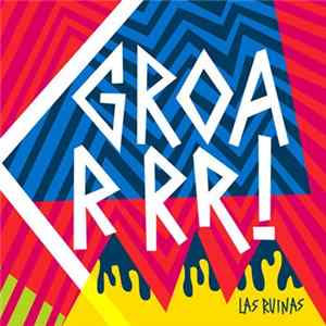 Las Ruinas - Groarrr! Album