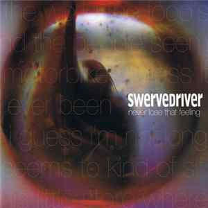 Swervedriver - Never Lose That Feeling Album