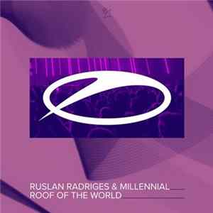 Ruslan Radriges & Millennial - Roof Of The World Album