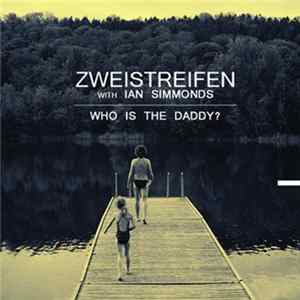 Zweistreifen With Ian Simmonds - Who Is The Daddy? Album