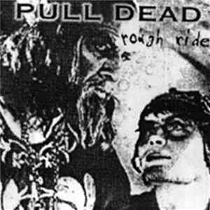 Pull Dead - Rough Ride Album