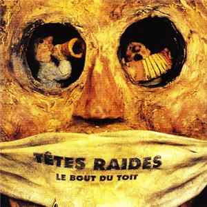 Têtes Raides - Le Bout Du Toit Album
