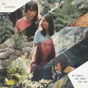The Icypoles - My World Was Made For You Album