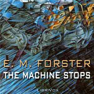 E. M. Forster - The Machine Stops (Version 3) Album