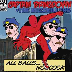 Captain Bringdown + The Buzzkillers - All Balls... No Cock Album